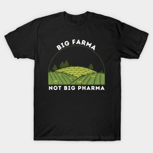 Anti Big Pharma Pro Farms T-Shirt